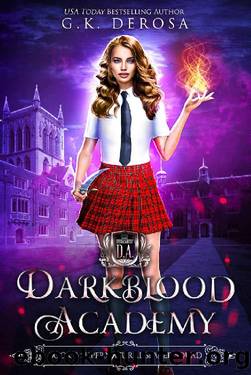 Darkblood Academy: Book Two: Supernatural Slayer Squad by G.K. DeRosa