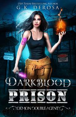 Darkblood Prison: Demon Double-Agent (Supernatural Prison Squad Series Book 2) by G.K. DeRosa
