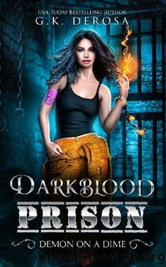 Darkblood Prison: Demon On A Dime (Supernatural Prison Squad Series Book 1) by G.K. DeRosa