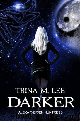 Darker (Alexa O'Brien Huntress Book 6) by Trina M. Lee