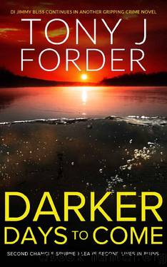 Darker Days to Come (The DI Jimmy Bliss Crime Series Book 9) by Tony J Forder
