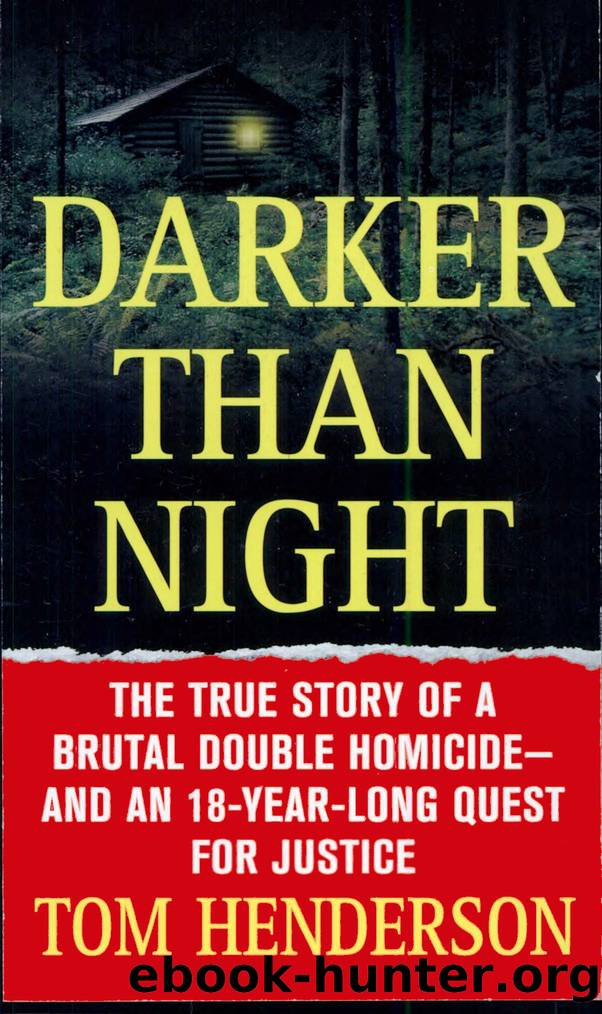 Darker Than Night: The True Story of a Brutal Double Homicide and an 18-Year Long Quest for Justice by Tom Henderson