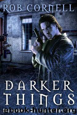 Darker Things (The Lockman Chronicles Book 1) by Rob Cornell