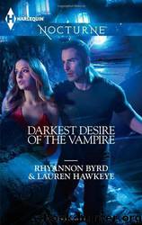 Darkest Desire of the Vampire: Wicked in Moonlight\Vampire Island (Harlequin Nocturne) by Byrd Rhyannon & Hawkeye Lauren