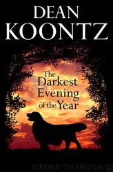 Darkest Evening of the Year, The by Dean Koontz