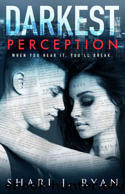 Darkest Perception_A Dark and Mind-Blowing Steamy Romance by Shari J. Ryan