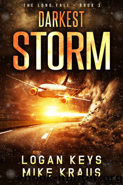Darkest Storm: Book 3 of the Thrilling Post-Apocalyptic Survival Series: (The Long Fall - Book 3) by Logan Keys & Mike Kraus