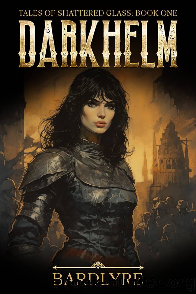 Darkhelm (Tales of Shattered Glass Book 1) by BardLyre