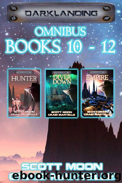Darklanding Omnibus Books 10-12: Hunter, Diver Down, Empire (Darklanding Omnis Book 4) by Scott Moon & Craig Martelle