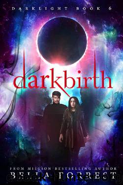 Darklight 6: Darkbirth by Bella Forrest