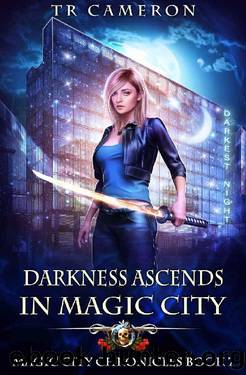Darkness Ascends in Magic City by TR Cameron & Martha Carr & Michael Anderle