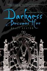 Darkness Becomes Her by Kelly Keaton