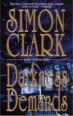 Darkness Demands by Simon Clark