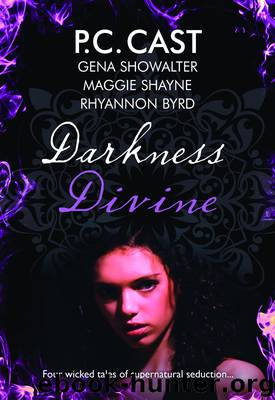 Darkness Divine by P C Cast & Gena Showalter & Maggie Shayne & Rhyannon Byrd