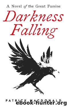 Darkness Falling: A novel of the Great Famine by Patrick MacDonald