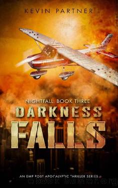 Darkness Falls: An EMP Post Apocalyptic Thriller Series (Nightfall Book 3) by Kevin Partner