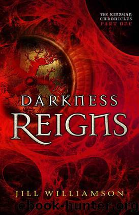 Darkness Reigns (The Kinsman Chronicles): Part 1 by Jill Williamson