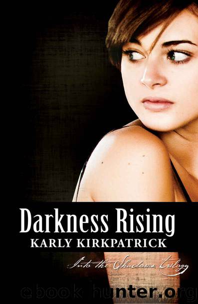 Darkness Rising (Book 2 of the Into the Shadows Trilogy) by Karly Kirkpatrick