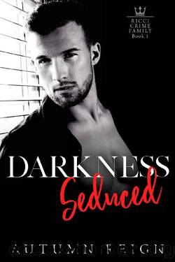 Darkness Seduced: A Dark Mafia Enemies to Lovers Romance (Ricci Crime Family Book 1) by Autumn Reign