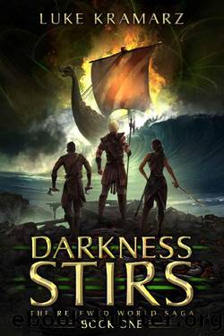 Darkness Stirs: Book 1 of the Renewed World Saga by Luke Kramarz