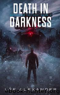 Darkness Trilogy (Book 2): Death In Darkness by Alexander Lee