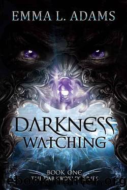Darkness Watching (The Darkworld Series Book 1) by Emma L. Adams