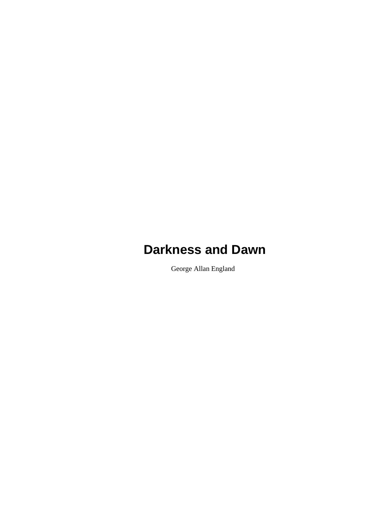 Darkness and Dawn by George Allan England