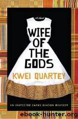 Darko Dawson 01; Wife of the Gods by Kwei Quartey