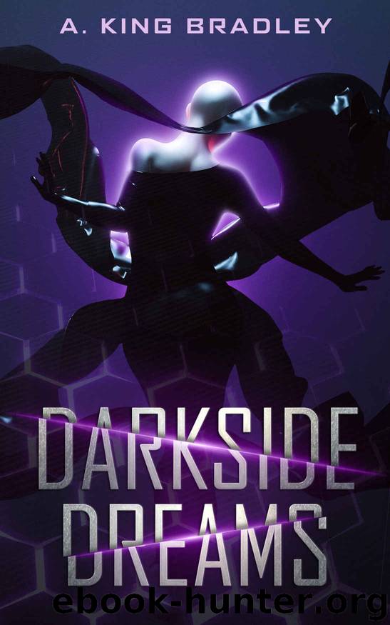 Darkside Dreams (Darkside Dreams - Series 1) by A. King Bradley