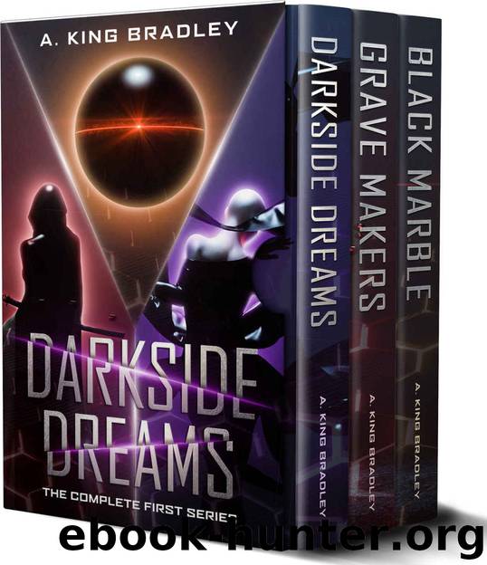 Darkside Dreams - The Complete First Series by A. King Bradley