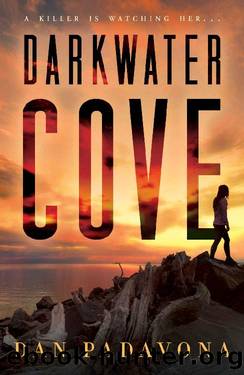 Darkwater Cove: A Gripping Serial Killer Thriller (Darkwater Cove Psychological Thriller Book 1) by Dan Padavona