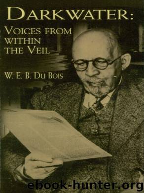 Darkwater: Voices From Within the Veil by W. E. B. Du Bois