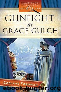 Darlene Franklin - Dressed for Death 01 - Gunfight at Grace Gulch by Darlene Franklin