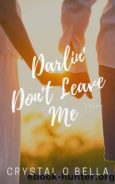 Darlin' Don't Leave Me by Crystal O Bella