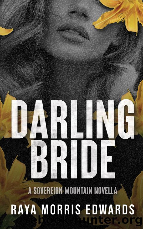 Darling Bride: A Sovereign Mountain Novella (The Sovereign Mountain Series) by Raya Morris Edwards