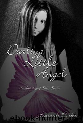 Darling Little Angel: An Anthology Of Short Stories by Parks Hannah