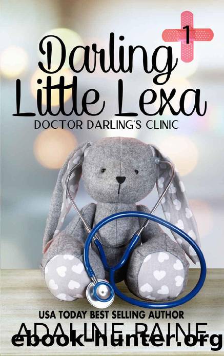 Darling Little Lexa (Doctor Darling's Clinic Book 1) by Adaline Raine