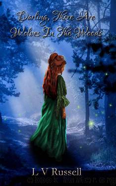 Darling, There Are Wolves in the Woods by Lydia Russell