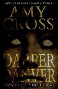 Darper Danver: The Complete First Series by Amy Cross