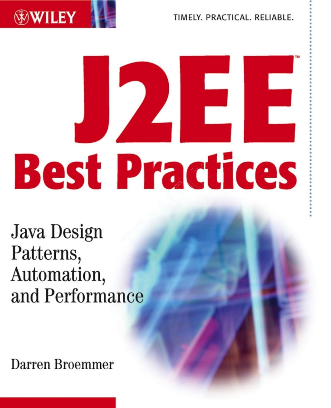 Darren Broemmer J2EE best practices Java design patterns, automation, and performance by Unknown
