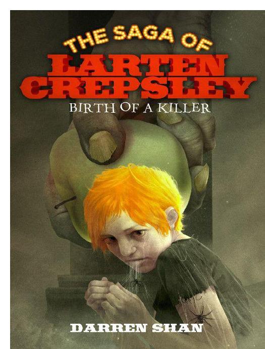 Darren Shan - The Saga of Larten Crepsley 01 - Birth of a Killer by Shan Darren