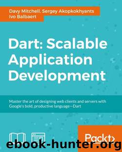 Dart: Scalable Application Development by Davy Mitchell & Sergey Akopkokhyants & Ivo Balbaert