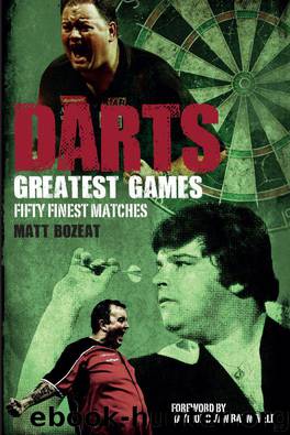 Darts Greatest Games by Matt Bozeat