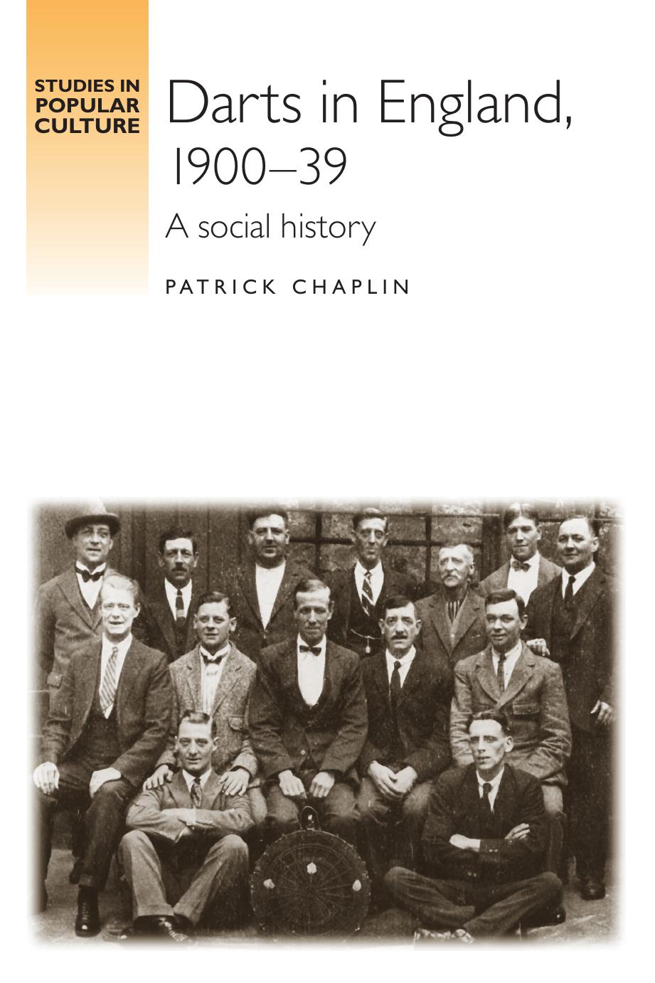 Darts in England, 1900â1939: A social history by Patrick Chaplin