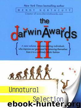 Darwin Awards II: Unnatural Selection by Northcutt Wendy