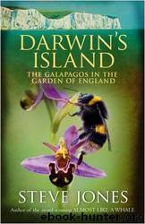 Darwin's Island: The Galapagos in the Garden of England by Steve Jones