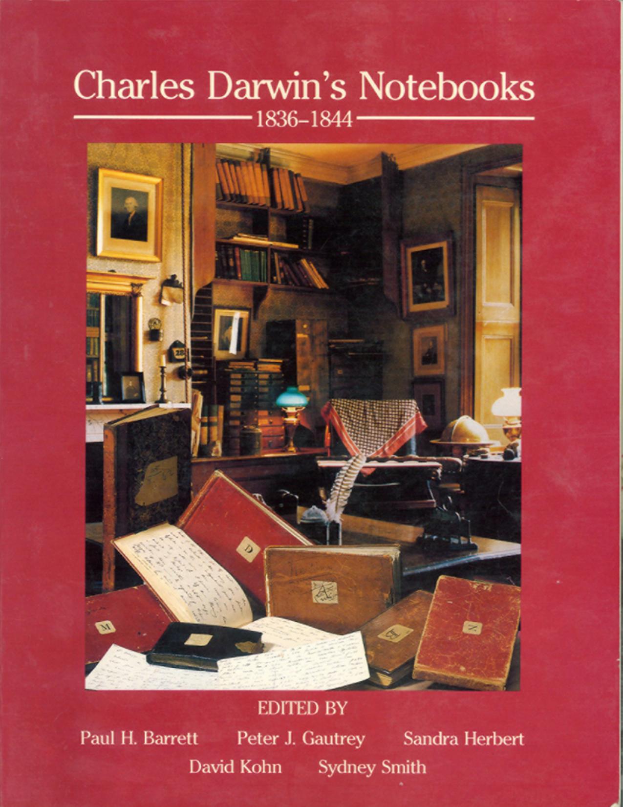 Darwin's Notebooks, 1836-1844: Geology, Transmutation of Species, Metaphysical Enquiries by Charles Darwin