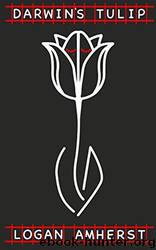 Darwin's Tulip by Logan Amherst