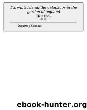 Darwin's island: the galapagos in the garden of england by Steve Jones