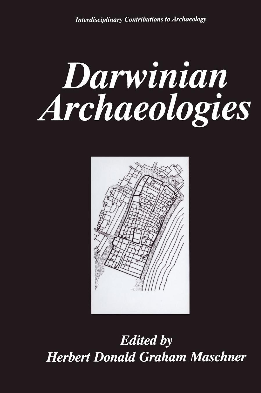 Darwinian Archaeologies by Herbert D. G. Maschner Steven Mithen (auth.) Herbert Donald Graham Maschner (eds.)